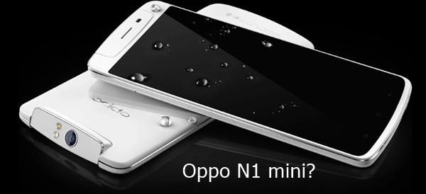 Phiên bản mini của oppo n1 có màn hình 5 inch camera xoay
