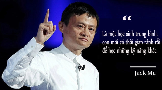 Nổi tiếng và giàu có quan điểm dạy con khác biệt của jack ma khó ai có thể tin được