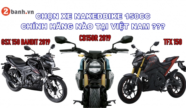 Chọn xe nakedbike 150cc chính hãng nào tại việt nam 