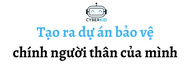 Gặp 9x việt đầu tiên tạo hàng rào bảo vệ trẻ em trên không gian mạng