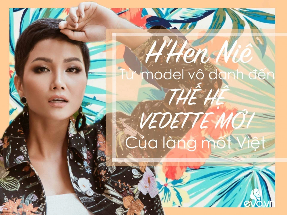 H hen niê từ model vô danh đến thế hệ vedette mới của làng mốt việt