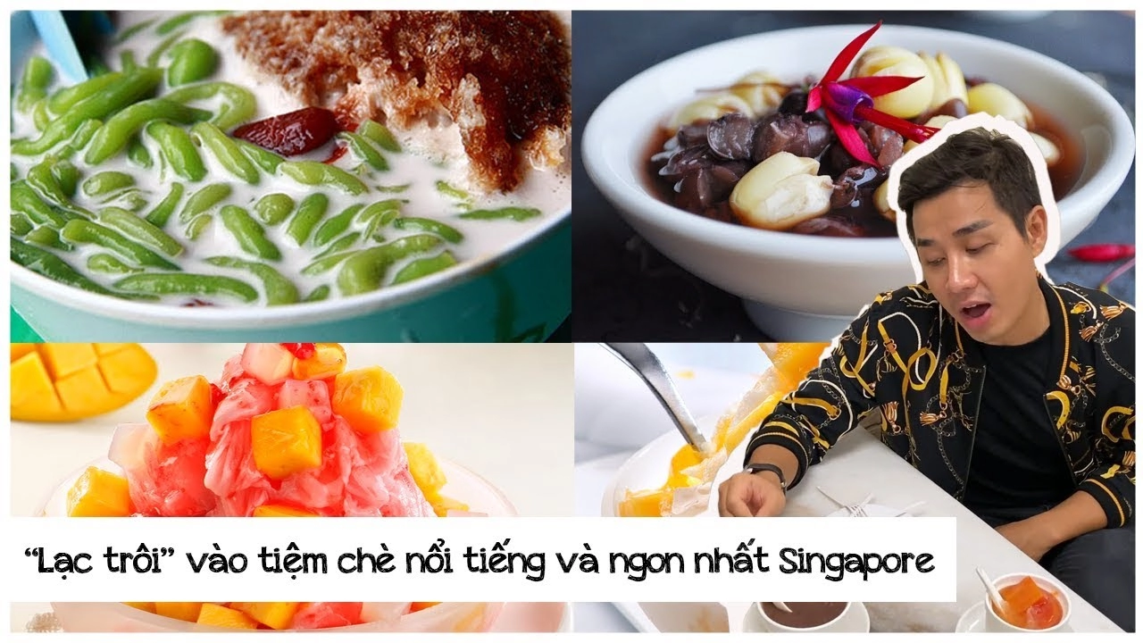 Mc nổi tiếng việt nam ăn chè ở quán ngon nhất singapore có món lạ từ loại quả cực quen