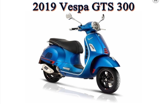 Vespa gts 300 hpe 2019 điều chỉnh và thay đổi sức mạnh lớn nhất từ trước đến nay