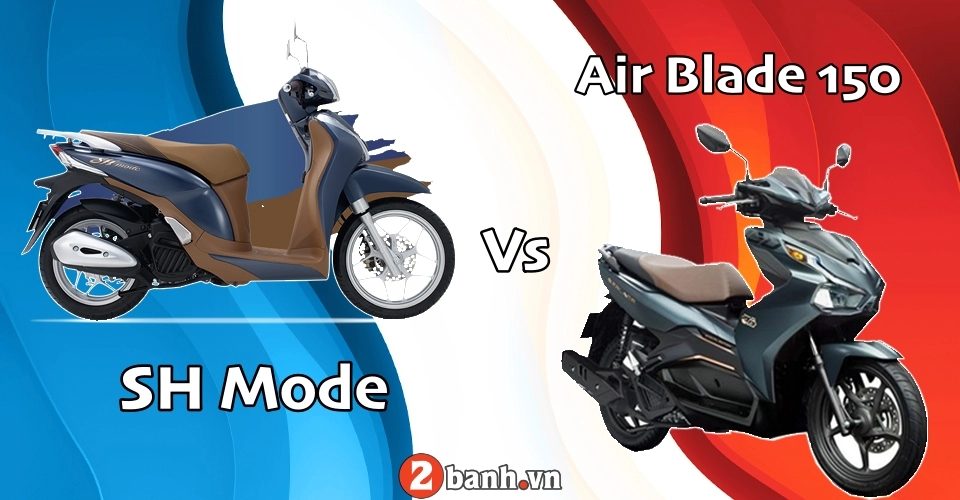 Airblade 150 và sh mode 125 trong cùng tầm giá thì nên chọn xe nào 