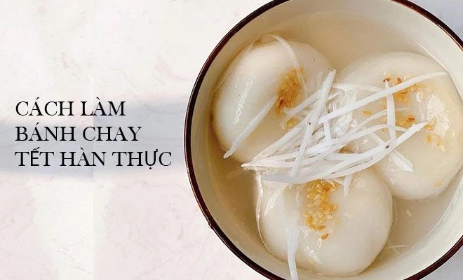 Cách làm bánh chay ngon cho tết hàn thực thêm đủ đầy