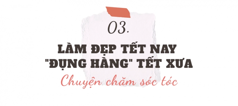 Làm đẹp tết nay đụng hàng tết xưa không quê mùa mà ngày càng nâng cấp