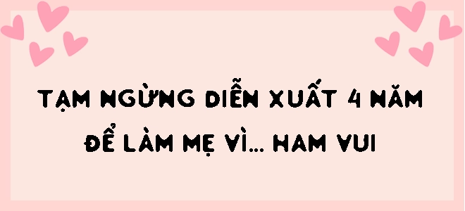 Yeye nhật hạ yêu bản thân nên mới chọn ở ẩn 4 năm nuôi con và giảm 37kg để trở lại nghề diễn