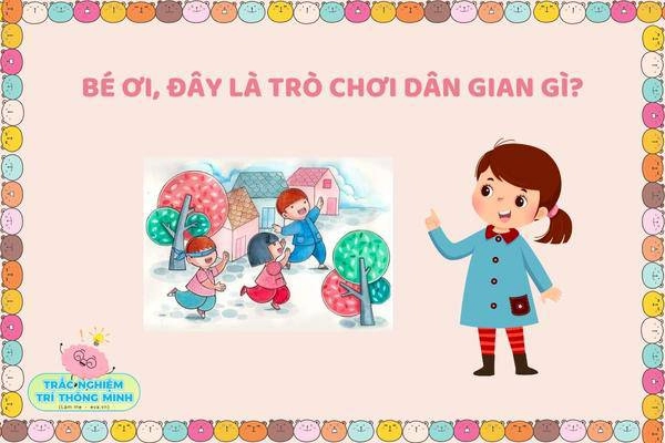 Nhận biết các trò chơi dân gian thú vị cho trẻ vừa vui vừa nâng cao sức khỏe