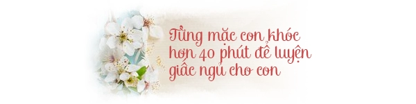 Ca nương kiều anh từng mặc con khóc để luyện ngủ vợ chồng khủng hoảng vì tập chăm con