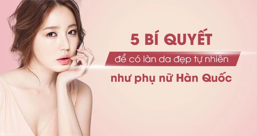 5 bí quyết duy trì làn da tươi trẻ đẹp khỏe từ bên trong