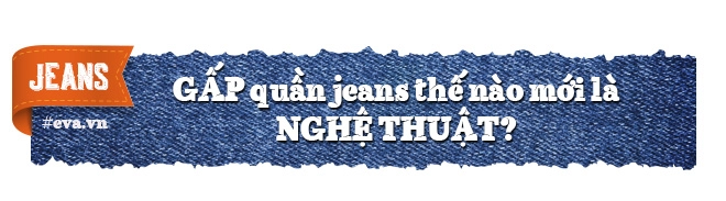 Tất tần tật bí quyết để có chiếc quần jeans đẹp mà phụ nữ ai cũng nên thuộc lòng